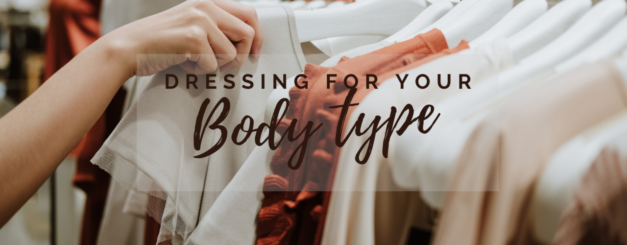 Dressing for your body type